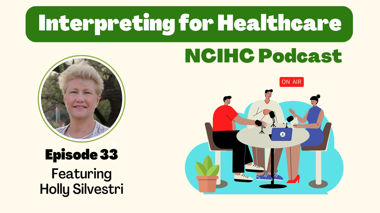 Interpreting for healthcare podcast episode 33 with Holly Silvestri